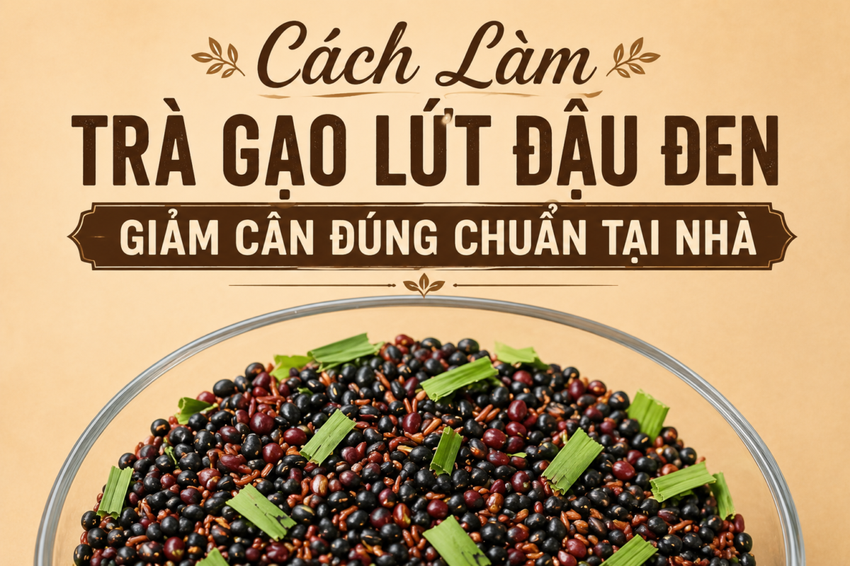 cách làm trà gạo lứt đậu đen giảm cân